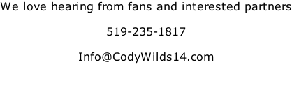 We love hearing from fans and interested partners  519-235-1817  Info@CodyWilds14.com